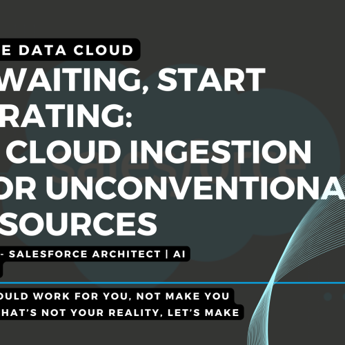 Salesforce Data Cloud Doesn’t Support Your Data Source?Here’s How Ingestion API Can Help! A Complete Guide